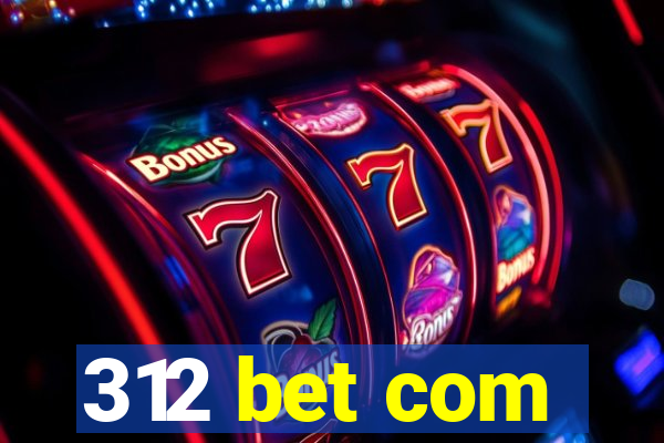 312 bet com